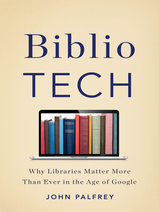 Title details for BiblioTech by John Palfrey - Wait list
